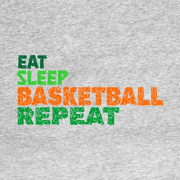 EAT SLEEP BASKETBALL REPEAT by King Chris